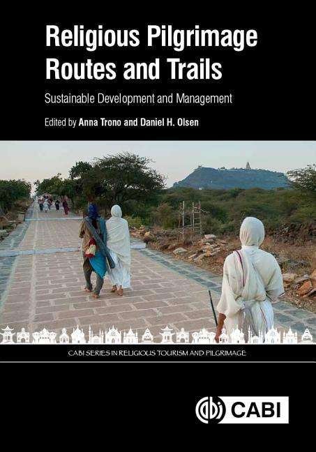 Cover for Religious Pilgrimage Routes and Trails: Sustainable Development and Management - CABI Religious Tourism and Pilgrimage Series (Hardcover Book) (2018)