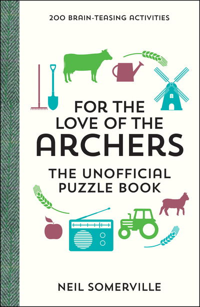 Cover for Neil Somerville · For the Love of The Archers - The Unofficial Puzzle Book: 200 Brain-Teasing Activities, from Crosswords to Quizzes (Hardcover Book) (2019)