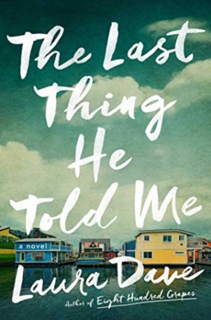 Cover for Laura Dave · The Last Thing He Told Me: TikTok Made Me Buy It! (Taschenbuch) (2021)