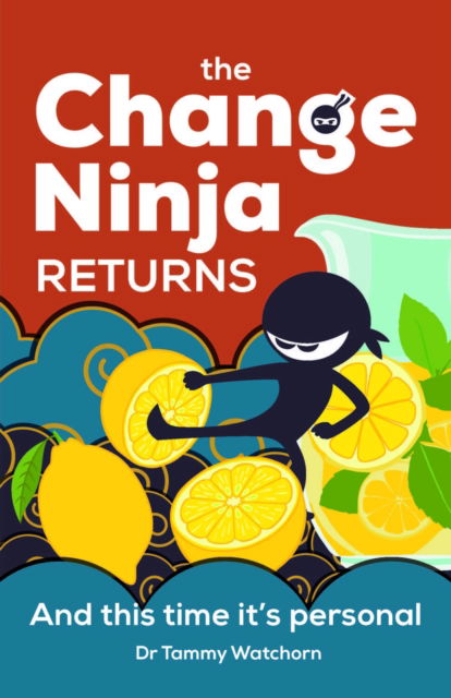 Dr. Tammy Watchorn · The Change Ninja Returns: And this time it’s personal (Paperback Book) (2024)