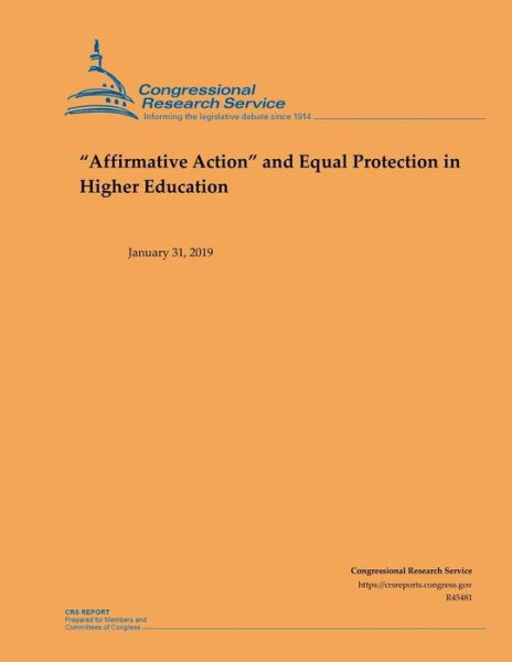 Cover for Congressional Research Service · Affirmative Action and Equal Protection in Higher Education (Pocketbok) (2019)