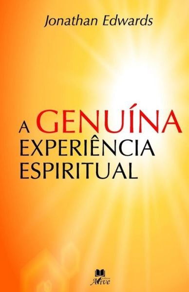Cover for Jonathan Edwards · A Genuína Experiência Espiritual (Taschenbuch) (2019)