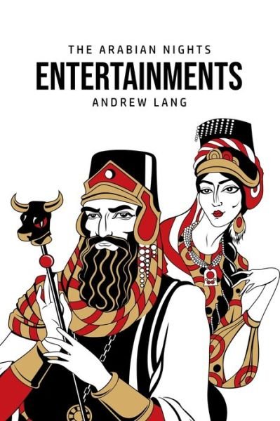 The Arabian Nights Entertainments - Andrew Lang - Books - Toronto Public Domain Publishing - 9781800760271 - July 5, 2020