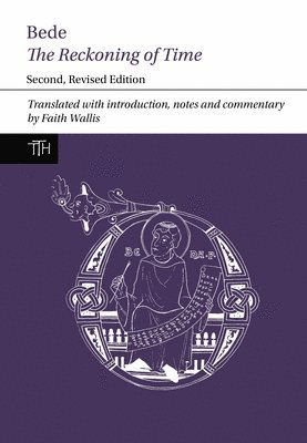 Bede: The Reckoning of Time - Translated Texts for Historians -  - Książki - Liverpool University Press - 9781836244271 - 28 marca 2025