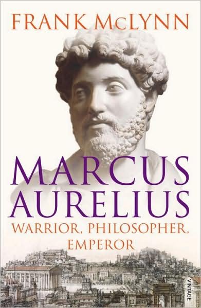 Marcus Aurelius: Warrior, Philosopher, Emperor - Frank McLynn - Libros - Vintage Publishing - 9781844135271 - 4 de marzo de 2010