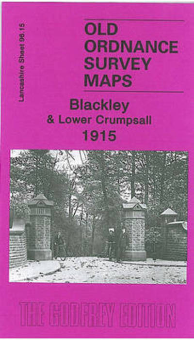 Cover for Chris Makepeace · Blackley and Lower Crumpsall 1915 : Lancashire Sheet 96.15 (Map) (2007)