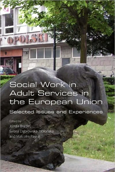 Cover for Jozefa Bragiel · Social Work in Adult Services in the European Union. Selected Issues and Experiences (Pocketbok) (2011)