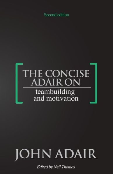 Cover for John Adair · The Concise Adair on Teambuilding and Motivation (Paperback Book) [2 New edition] (2021)