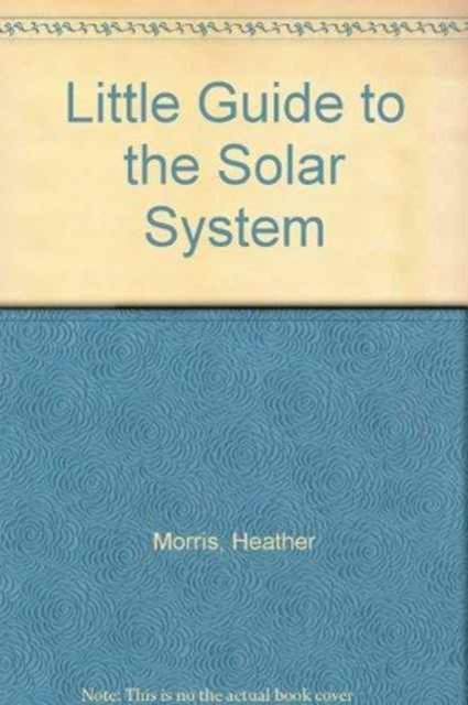 Cover for Heather Morris · Little Guide to the Solar System (Paperback Bog) (2008)