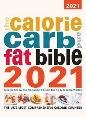 The Calorie Carb and Fat Bible 2021 - Lyndel Costain - Books - Weight Loss Resources - 9781904512271 - February 10, 2021