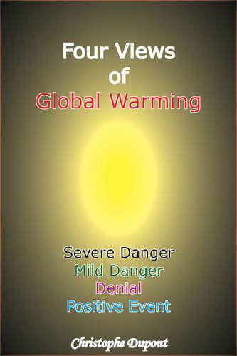 Cover for Christophe Dupont · Four Views of Global Warming: Severe Danger, Mild Danger, Denial, Positive Event (Paperback Book) (2011)