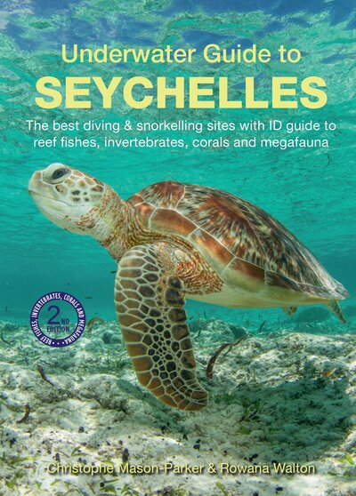 Underwater Guide to Seychelles (2nd edition) - Christophe Mason-Parker - Books - John Beaufoy Publishing Ltd - 9781912081271 - May 28, 2020