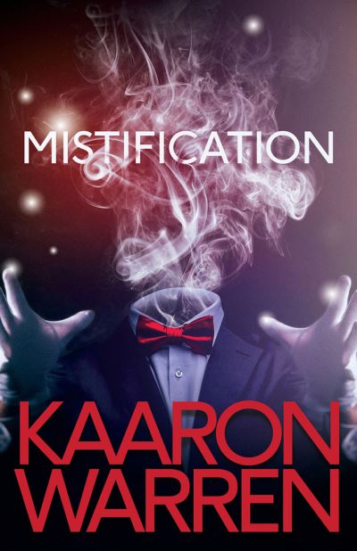 Mistification - Kaaron Warren - Books - Ifwg Publishing International - 9781922556271 - December 3, 2021