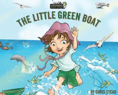 Cover for Chris Stead · The Little Green Boat: Action Adventure Book for Kids - Wild Imagination of Willy Nilly (Hardcover Book) [Hardback edition] (2018)