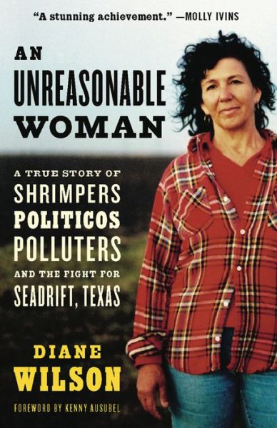 Cover for Diane Wilson · An Unreasonable Woman: A True Story of Shrimpers, Politicos, Polluters, and the Fight for Seadrift, Texas (Taschenbuch) (2006)