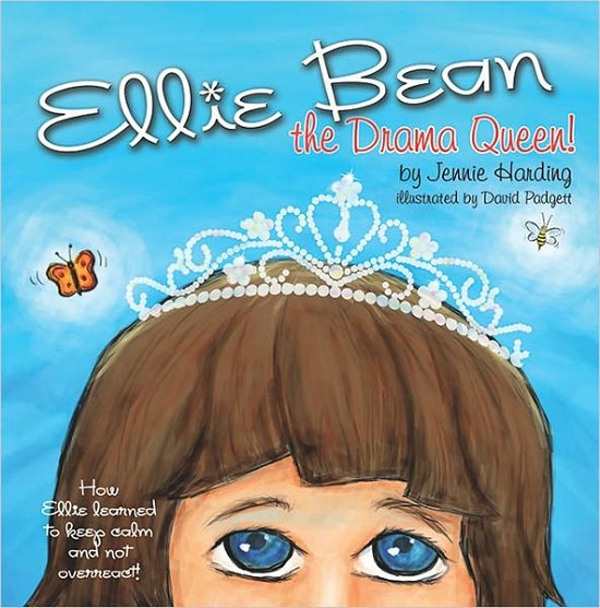 Ellie Bean the Drama Queen: How Ellie Learned to Keep Calm and Not Overreact - Jennie Harding - Böcker - Future Horizons Incorporated - 9781935567271 - 30 april 2011