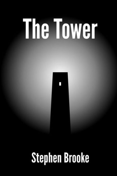 Cover for Stephen Brooke · The Tower (Paperback Book) (2015)