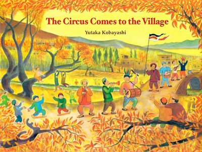 Cover for Yutaka Kobayashi · Circus Comes to the Village (Innbunden bok) (2019)