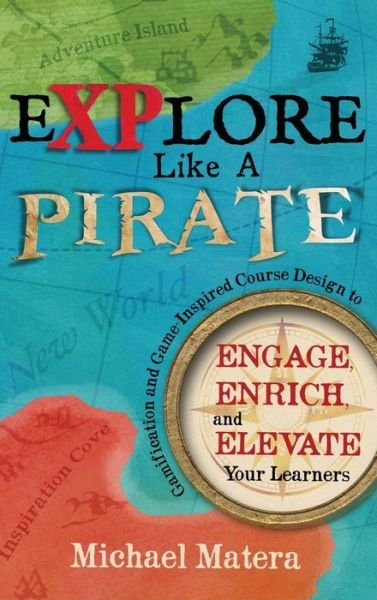 Cover for Michael Matera · Explore Like a PIRATE (Hardcover Book) (2015)