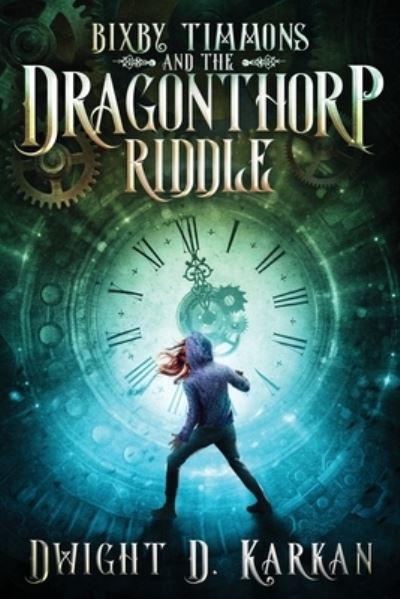 Cover for Dwight D Karkan · Bixby Timmons and the Dragonthorp Riddle (Paperback Book) (2021)