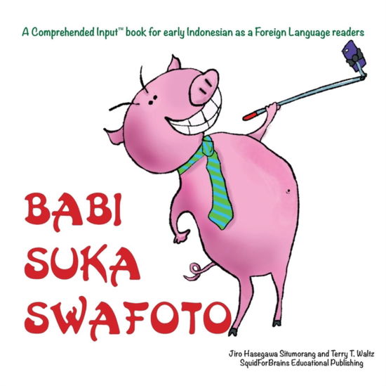 Cover for Jiro H Situmorang · Babi Suka Swafoto (Paperback Book) (2017)