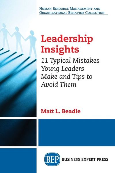 Cover for Matt Beadle · Leadership Insights: 11 Typical Mistakes Young Leaders Make and Tips to Avoid Them (Paperback Book) (2018)