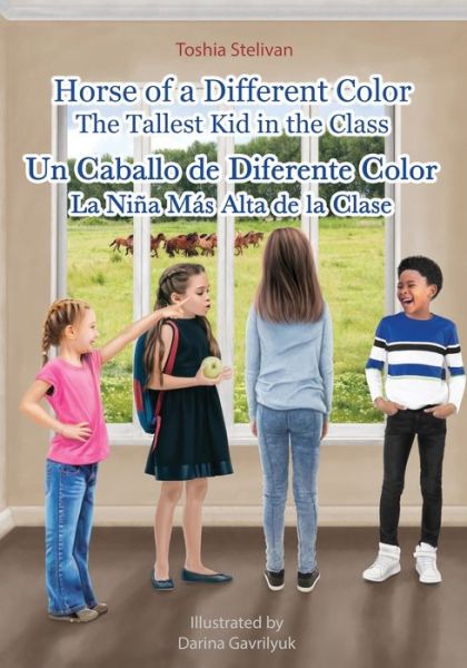 Cover for Toshia Stelivan · Horse of a Different Color The Tallest Kid in the Class (Book) (2020)