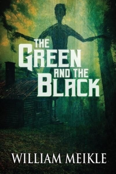 Cover for William Meikle · The Green and the Black (Paperback Book) (2018)