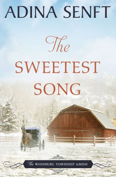 Cover for Adina Senft · The Sweetest Song: Amish romance (Paperback Book) (2021)