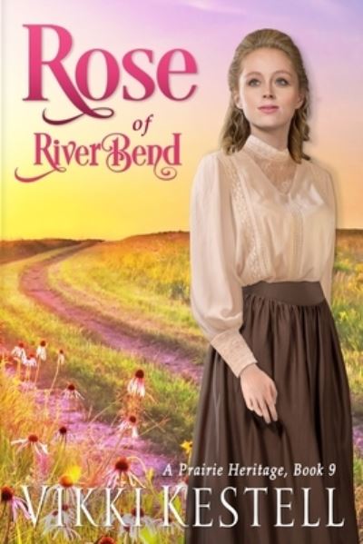 Cover for Vikki Kestell · Rose of RiverBend - Prairie Heritage (Paperback Book) (2021)