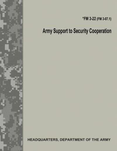 Cover for Department of the Army · Army Support to Security Cooperation (FM 3-22 / FM 3-07.1) (Taschenbuch) (2017)