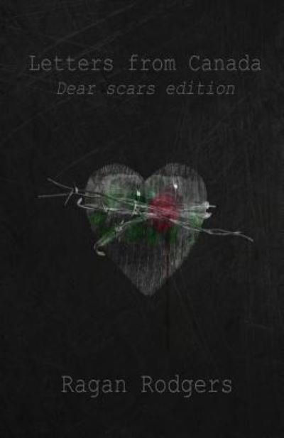 Cover for Ragan Rodgers · Letters from Canada, Dear Scars Edition (Pocketbok) (2017)