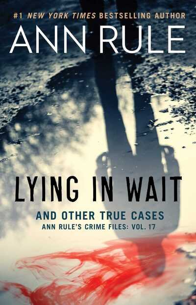 Cover for Ann Rule · Lying in Wait: Ann Rule's Crime Files: Vol.17 - Ann Rule's Crime Files (Paperback Bog) (2019)