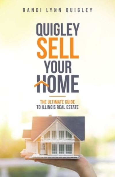 Cover for Randi Lynn Quigley · Quigley Sell Your Home (Paperback Book) (2021)