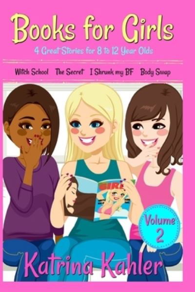 Cover for Katrina Kahler · Books for Girls - 4 Great Stories for 8 to 12 year olds (Paperback Book) (2018)