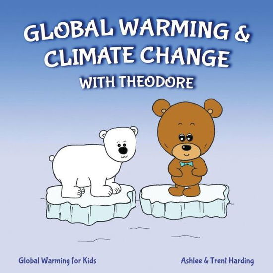 Cover for Ashlee Harding · Global Warming for Kids (Paperback Book) (2018)