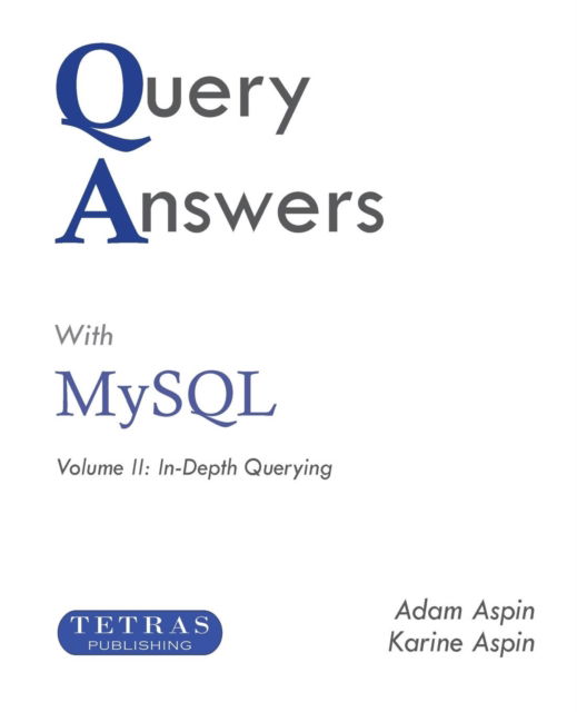 Cover for Adam Aspin · Query Answers with MySQL: Volume II: In-Depth Querying (Paperback Book) (2018)