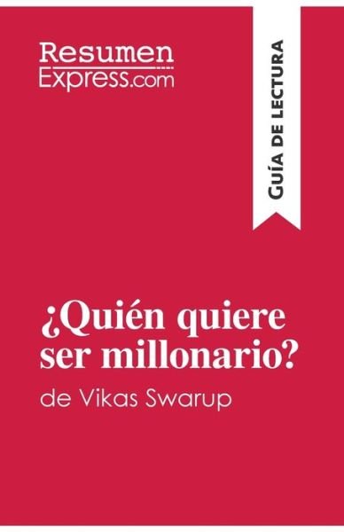 Cover for Resumenexpress · ?Quien quiere ser millonario? de Vikas Swarup (Guia de lectura) (Paperback Book) (2018)