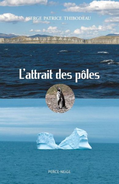 Cover for Serge Patrice Thibodeau · L'attrait des pôles (Book) (2013)