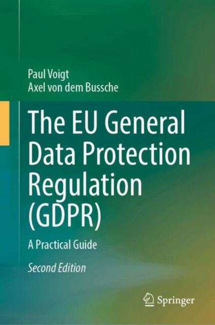 Cover for Paul Voigt · The EU General Data Protection Regulation (GDPR): A Practical Guide (Hardcover Book) [Second Edition 2024 edition] (2024)