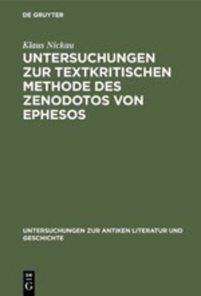 Cover for Klaus Nickau · Untersuchungen zur textkritischen Methode des Zenodotos von Ephesos (Buch) (1977)