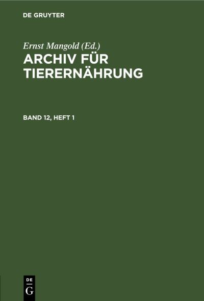 Cover for Akademie der Akademie der Landwirtschaftswissenschaften der Deutschen Demokratischen Republik · Archiv Für Tierernährung. Band 12, Heft 1 (Book) (1963)