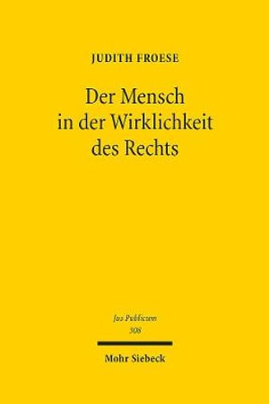 Judith Froese · Der Mensch in der Wirklichkeit des Rechts: Zur normativen Erfassung des Individuums durch Kategorien und Gruppen - Jus Publicum (Hardcover bog) (2022)