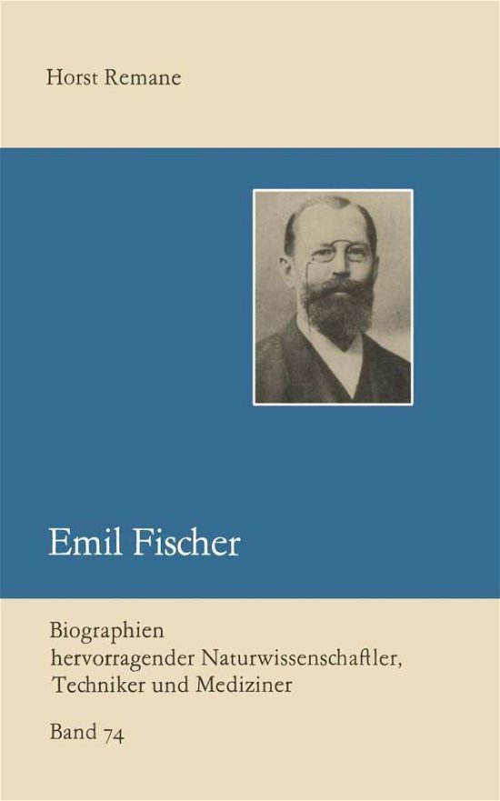Emil Fischer - Biographien Hervorragender Naturwissenschaftler, Techniker U - Horst Remane - Livros - Vieweg+teubner Verlag - 9783322006271 - 1984