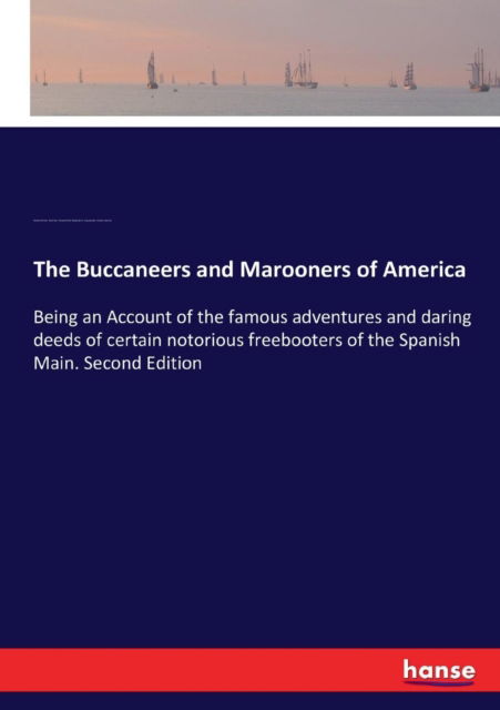 The Buccaneers and Marooners of America - Charles Johnson - Kirjat - Hansebooks - 9783337196271 - torstai 13. heinäkuuta 2017