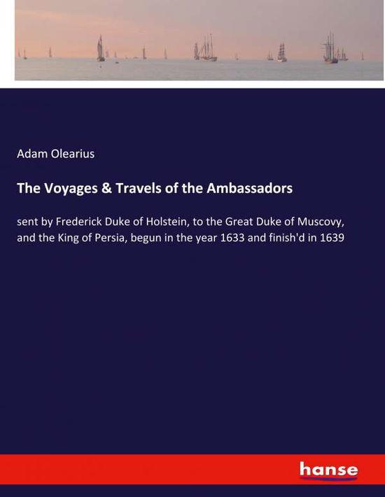 Cover for Olearius · The Voyages &amp; Travels of the A (Book) (2020)