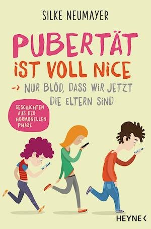 Cover for Silke Neumayer · Pubertät ist voll nice ... Nur blöd, dass wir jetzt die Eltern sind (Paperback Book) (2021)