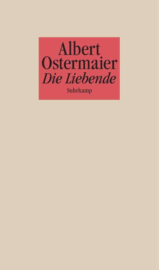 Cover for Albert Ostermaier · Ostermaier:die Liebende (Book)