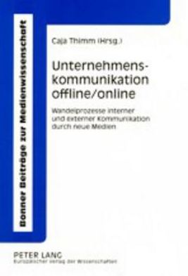 Cover for Unternehmenskommunikation offline / online: Wandelprozesse interner und externer Kommunikation durch neue Medien (Paperback Book) (2002)
