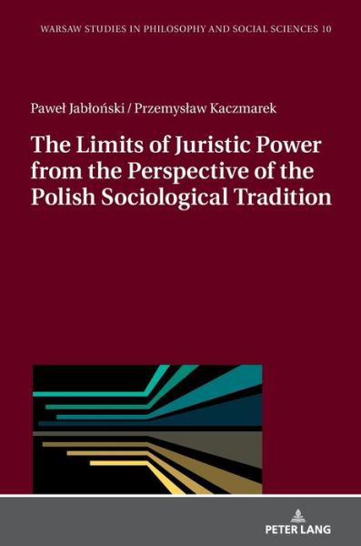 Cover for Pawel Jablonski · The Limits of Juristic Power from the Perspective of the Polish Sociological Tradition - Warsaw Studies in Philosophy and Social Sciences (Hardcover Book) [New edition] (2019)